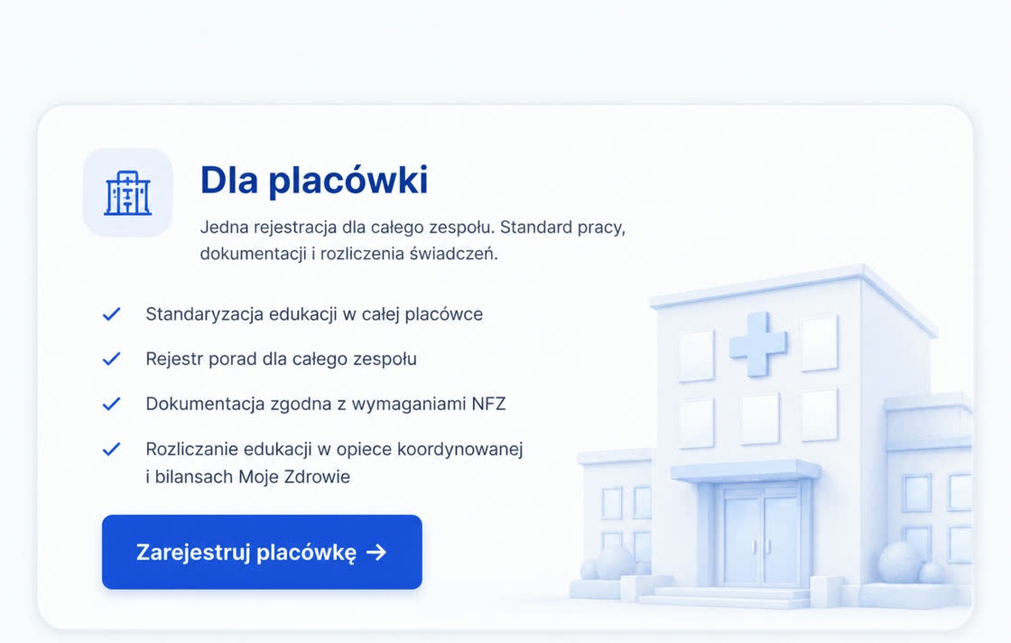 Dla placówki — jedna rejestracja dla całego zespołu, standaryzacja edukacji, rejestr porad, rozliczenie świadczeń.
